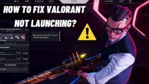 How to Fix Valorant Not Launching- Tested (2022)