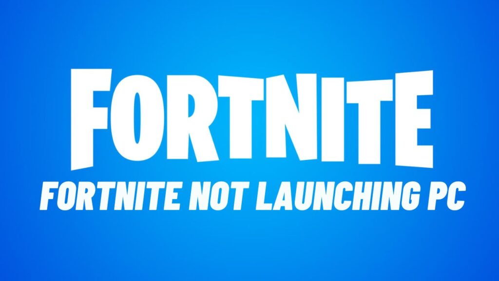 Fortnite-not-launching-PC-min